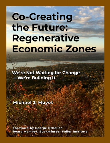 CO-CREATING THE FUTURE: REGENERATIVE ECONOMIC  ZONES