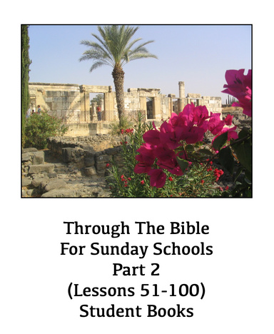 Through The Bible For Sunday Schools Part 2 (Lessons 51-100) Student Books