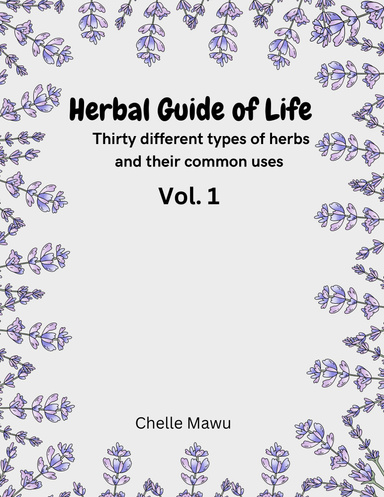 Herbal Guide of Life: Volume One
