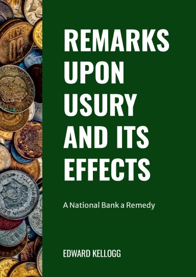 Remarks Upon Usury and Its Effects