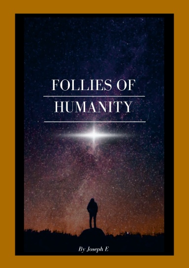 Follies Of Humanity