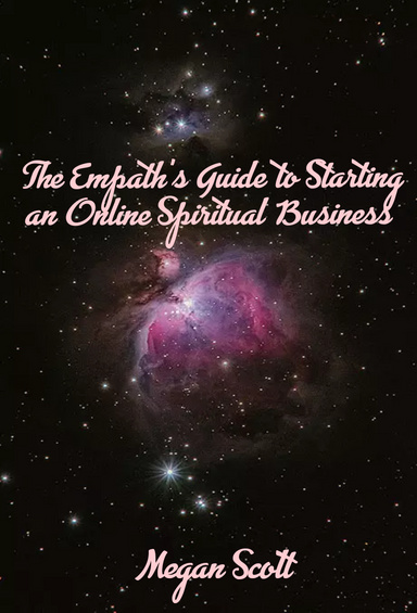 The Empath's Guide to Starting an Online Spiritual Business