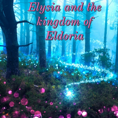 Elysia and the kingdom of Eldoria