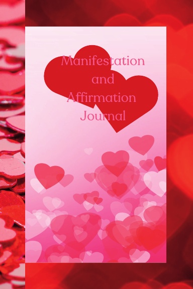 Manifestation Affimation Journal: Hearts