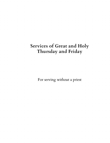 The Services of Great and Holy Thursday and Friday