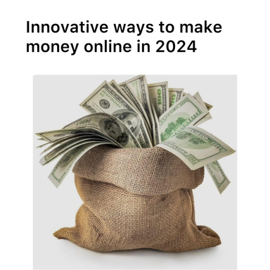 Innovative Ways to Make Money Online: A Guide for All Ages, Including Students