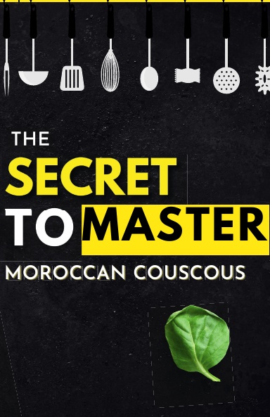 The Secret to Master Moroccan Couscous