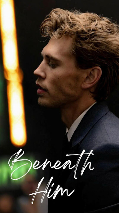 Beneath Him