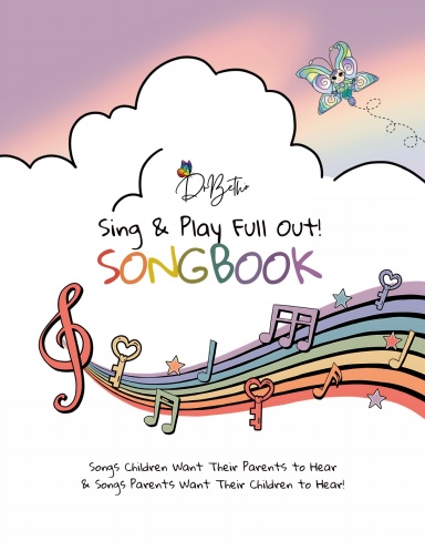 DrBeth's Sing & Play Full Out Songbook