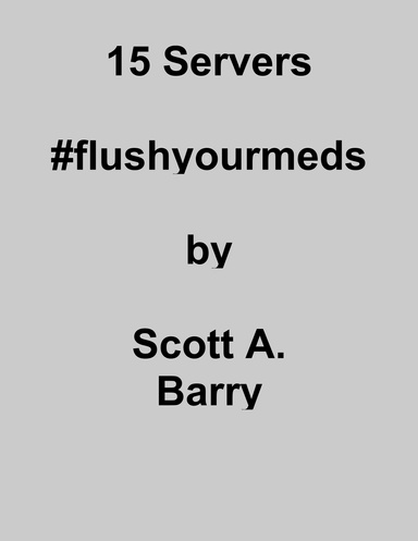 15 Servers #flushyourmeds