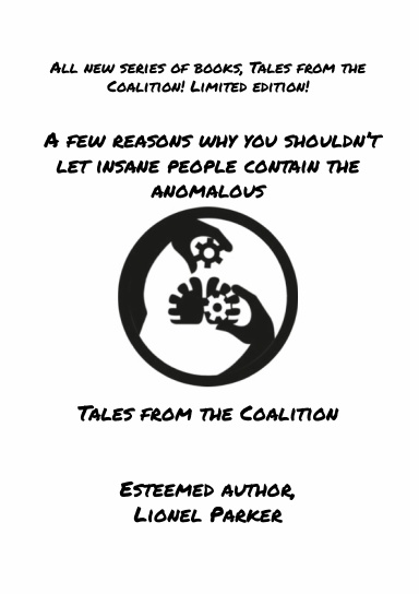 A few reasons why you shouldn’t let insane people contain the anomalous - TALES FROM THE COALITION