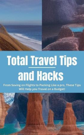 Total Travel Tips and Hacks