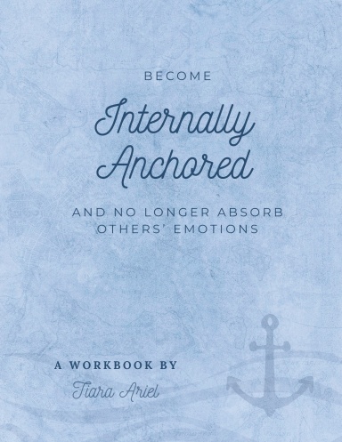 Become Internally Anchored and No Longer Absorb Others' Emotions