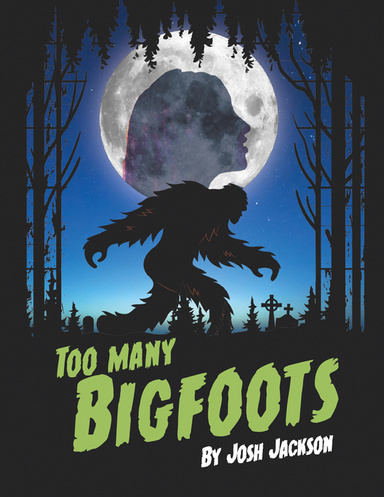 Too Many Bigfoots