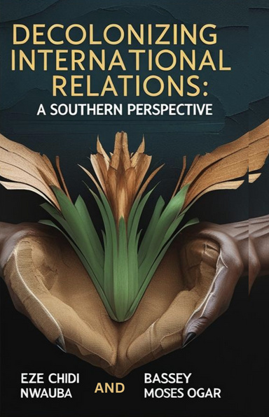 DECOLONIZING INTERNATIONAL RELATIONS