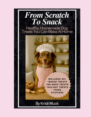 From Scratch To Snack: Healthy, Homemade Dog Treats You Can Make At Home