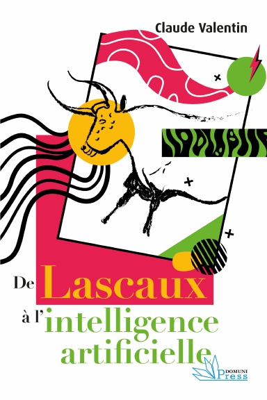 De Lascaux à l’intelligence artificielle