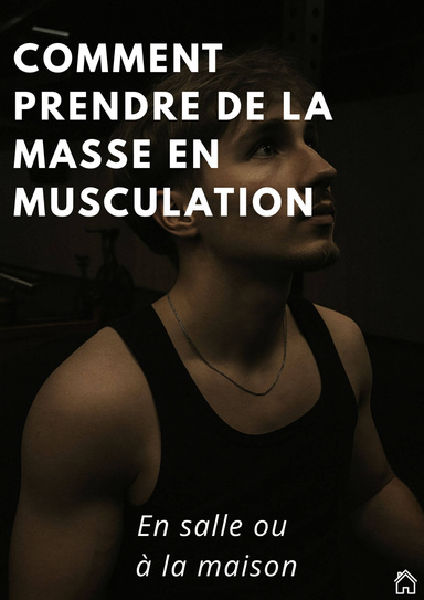 Comment prendre de la masse en musculation