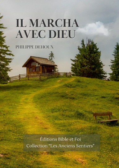 Il marcha avec Dieu
