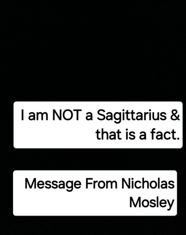 "I Am NOT A Sagittarius & That Is A Fact"
