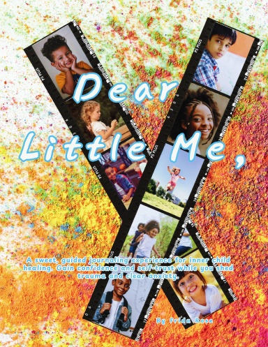 Dear Little Me: An Inner Child Healing and Self-Discovery Journal