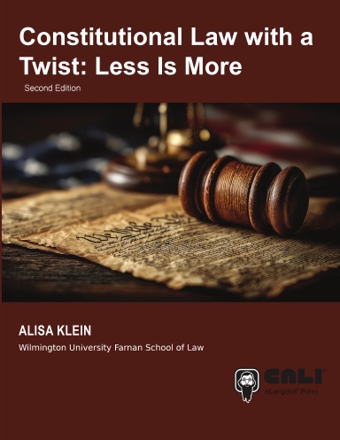 Constitutional Law with a Twist: Less Is More (Second Edition)