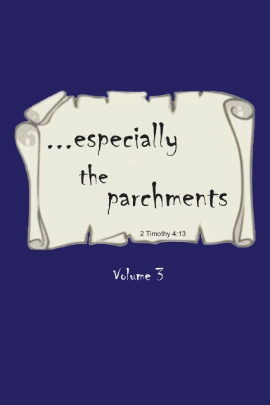 ...especially the parchments - volume 3