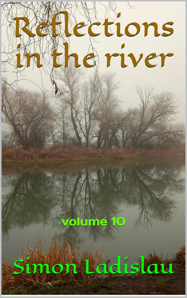 Reflections in the river, volume 10