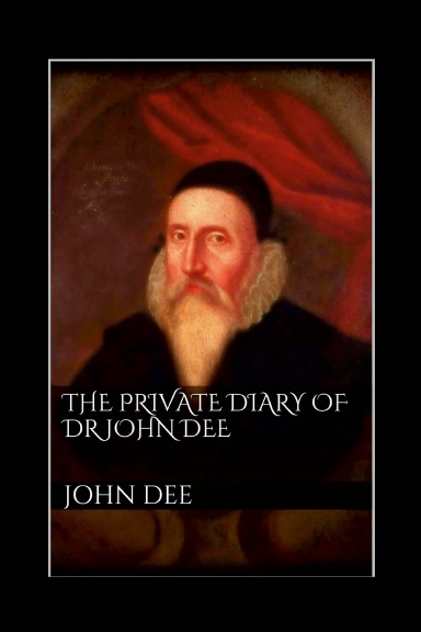 The Private Diary of John Dee