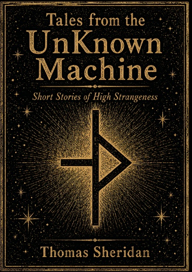 Tales from the Unknown Machine