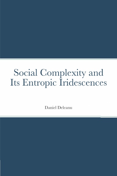 Social Complexity and Its Entropic Iridescences