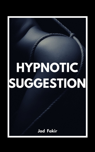 HYPNOTIC SUGGESTION