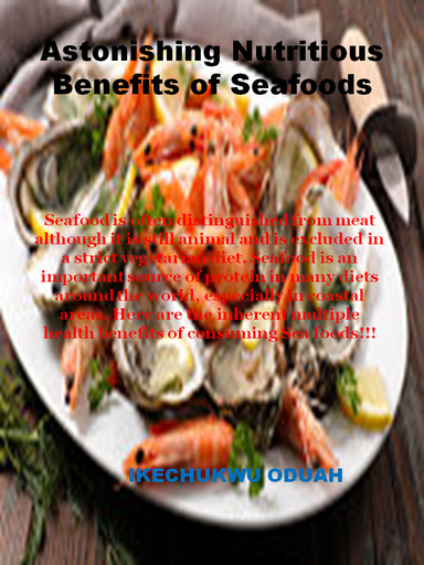 Astonishing Nutritious Benefits of Seafoods