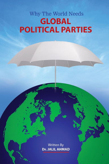 Why the World Needs Global Political Parties