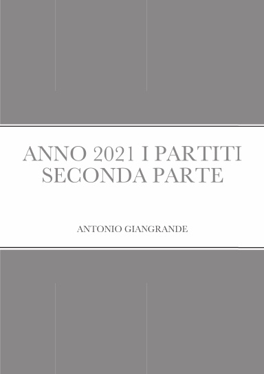 ANNO 2021 I PARTITI SECONDA PARTE