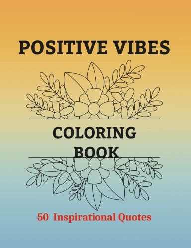 POSITIVE VIBES COLORING BOOK