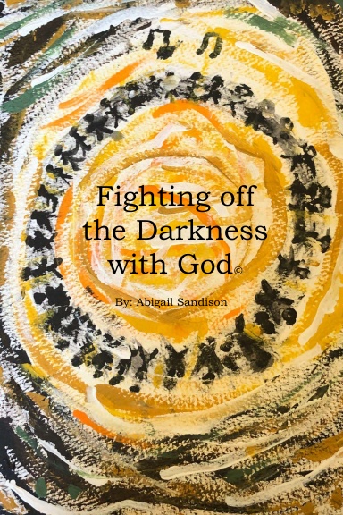 Fighting off the Darkness with God