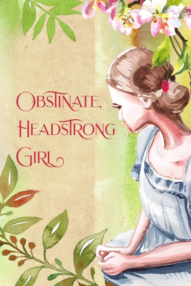 Obstinate, Headstrong Girl