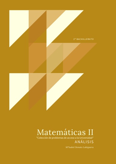 Matemáticas II : Análisis. "Colección de Problemas de acceso a la Universidad"