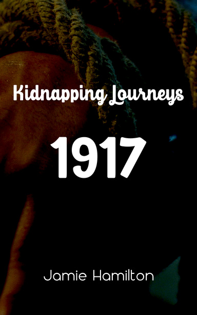 Kidnapping Journeys 1917