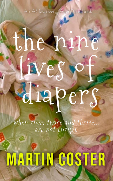 The Nine Lives Of Diapers