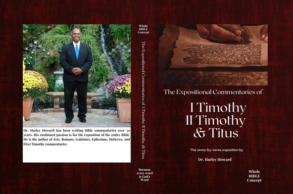 The expositional Commentaries of I Timothy II Timothy & Titus by Dr. Harley Howard
