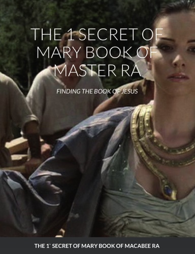THE 1 SECRET OF MARY BOOK OF MASTER RA