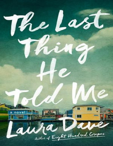 The Last Thing He Told Me: A Novel
