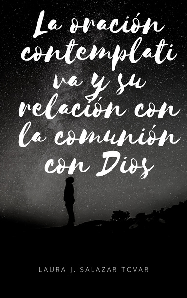 La Oración Contemplativa y su Relación con la Comunión con Dios