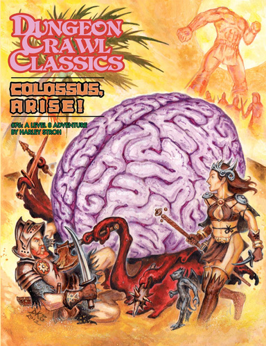 Dungeon Crawl Classics #76: Colossus, Arise!