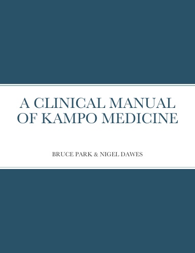 A CLINICAL MANUAL OF KAMPO MEDICINE