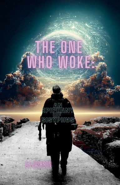 The One Who Woke Up: An Epiphany of Sisyphus