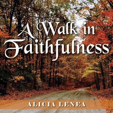 A Walk in Faithfulness (Fruits of the Spirit Devotional, Volume 1)