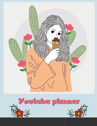Youtube planner: My YouTube Success Planner Worksheets & Goal Trackers to Build the YouTube Channel of Your Dreams